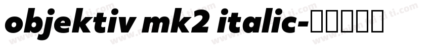 objektiv mk2 italic字体转换